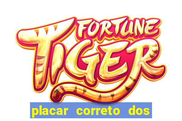 placar correto dos jogos de hoje